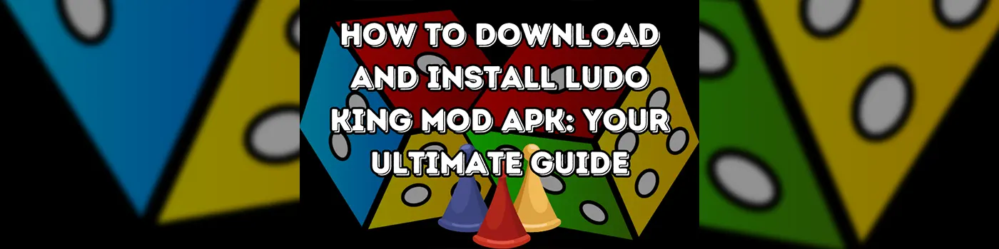 How to Download and Install Ludo King Mod APK: Your Ultimate Guide